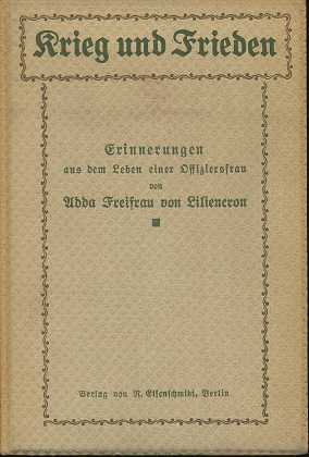 Krieg und Frieden : Erinnerungen aus dem Leben einer Offiziersfrau. Mit einem Bildnis Adda Freifr...