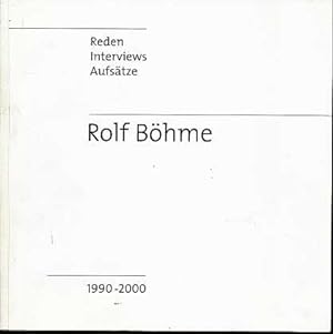 Bild des Verkufers fr Rolf Bhme : Reden, Interviews, Aufstze , 1990 - 2000 zum Verkauf von Antiquariat Peda