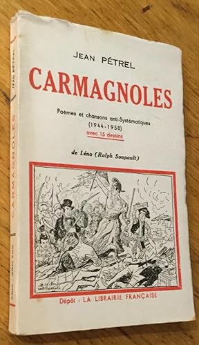 Carmagnoles. Poèmes et chansons anti-Systématiques (1944-1958).