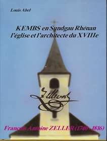 Kembs en Sundgau Rhenan; L'eglise et l'architecte du XVIIIeme , Francoise Antoine Zeller (1740 - ...