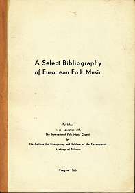 A SELECTED BIBLIOGRAPHY OF EUROPEAN FOLK MUSIC. Editor-in-Chief KAREL VETTERL, Co-editors ERIK DA...