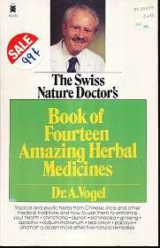 The Swiss Nature Doctors Book of Fourteen Amazing Herbal Medicines ,