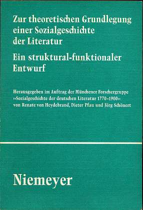 Bild des Verkufers fr Zur theoretischen Grundlegung einer Sozialgeschichte der Literatur : Ein struktural-funktionaler Entwurf. zum Verkauf von Antiquariat Peda