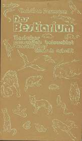 Bild des Verkufers fr Das Bestiarium, Tierisches menschlich beleuchtet, Menschliches tierisch erhellt. zum Verkauf von Antiquariat Peda