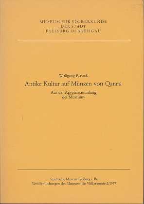 Imagen del vendedor de Antike Kultur auf Mnzen von Qarara : Aus der gyptensammlung des Museums. Verffentlichungen des Museums fr Vlkerkunde Freiburg im Breisgau , 2/1977. a la venta por Antiquariat Peda