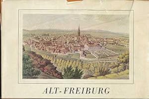 Freiburger Heimatbücher Alt-Freiburg, in zeitgenössischen Bilder, mit 4 farbigen und 31 einfarbig...