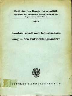 Landwirtschaft und Industriealisierung in den Entwicklungsländern. Bericht über den wissenschaftl...