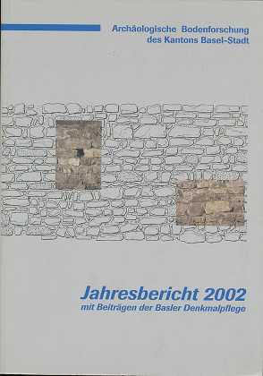 Bild des Verkufers fr Jahresbericht 2002 mit Beitrgen der Basler Dekmalpflege, Herusgeber, Archologische Bodenforschung des Kantons Basel-Stadt, zum Verkauf von Antiquariat Peda