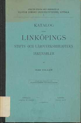 Katalog öfver Linköpings Stifts- och Läroverksbiblioteks Inkunabler / Kataloge der Inkunabeln der...