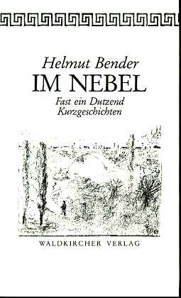 Im Nebel : fast ein Dutzend Kurzgeschichten, Waldkircher Drucke,