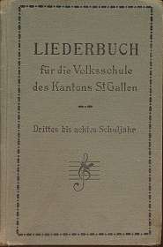 Liederbuch für das dritte bis achte Schuljahr der Volksschule des Kantons St. Gallen,