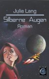 Silberne Augen : Roman. Eldur Science-Fiction,