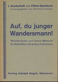 Auf, du junger Wandersmann ! : Wanderlieder und kleine Märsche für Schulflöten und andere Instrum...