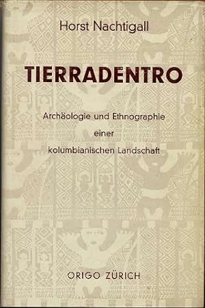 Tierradentro : Archäologie und Ethnographie einer kolumbianischen Landschaft. Mainzer Studien zur...