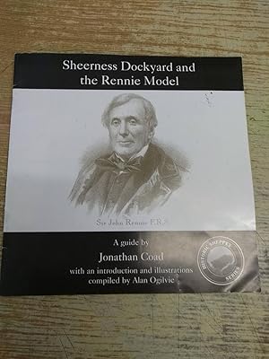 SHEERNESS DOCKYARD AND THE RENNIE MODEL: A Guide