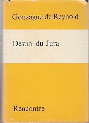 Destin du Jura. Origine et prise de conscience, l'histoire, vers une conclusion.