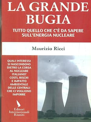 Imagen del vendedor de La grande bugia. Tutto quello che c'e' da sapere sull'energia nucleare a la venta por Librodifaccia