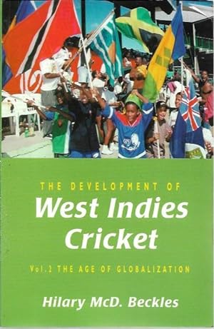 The Development of West Indies Cricket, Vol. 2: The Age of Globalization