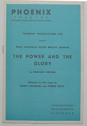 Seller image for Tennent productions Ltd. present Paul Scofiled-Peter Brook Season. The Power and the Glory by Graham Greene. Adapted for the stage by Denis Cannan and Pierre Bost. {Phoenix Theatre, London. First performance Thursday, 5th April, 1956. for sale by Roe and Moore