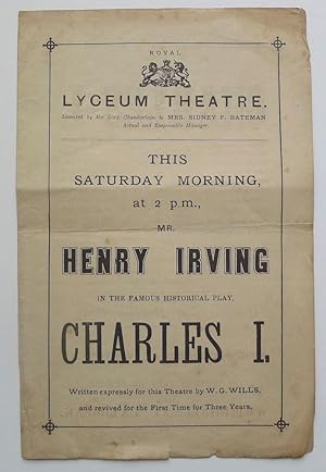 This Saturday Morning at 2 p.m., Mr. Henry Irving in the famous historical play Charles I. Writte...