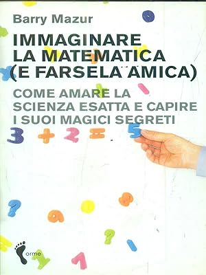 Bild des Verkufers fr Immaginare la matematica (e farsela amica) zum Verkauf von Librodifaccia