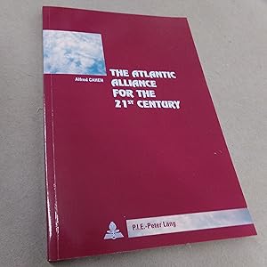 Image du vendeur pour The Atlantic Alliance for the 21st Century mis en vente par Baggins Book Bazaar Ltd