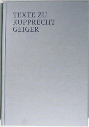 Imagen del vendedor de Texte zu Rupprecht Geiger. Bearbeitet von Felix Prinz. a la venta por Rotes Antiquariat