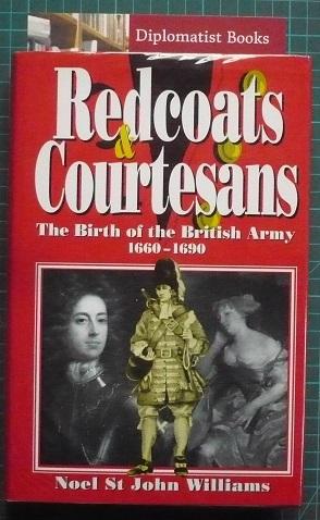 Immagine del venditore per Redcoats and Courtesans: The Birth of the British Army 1660-1690 venduto da Diplomatist Books
