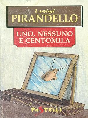 Uno, nessuno e centomila