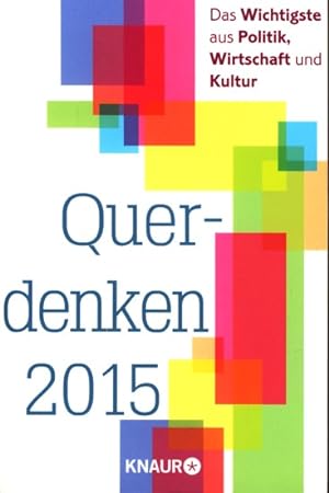 Seller image for Querdenken 2015 - Das Wichtigste aus Politik, Wirtschaft und Kultur. for sale by TF-Versandhandel - Preise inkl. MwSt.