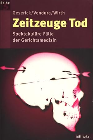 Imagen del vendedor de Zeitzeuge Tod - Spektakulre Flle der Berliner Gerichtsmedizin. a la venta por TF-Versandhandel - Preise inkl. MwSt.