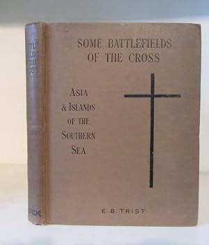 Imagen del vendedor de Some Battlefields of the Cross. Asia and Some Islands of the Southern Seas. a la venta por BRIMSTONES