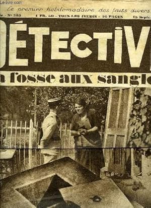 Bild des Verkufers fr Dtective n 203 - La fosse aux sanglots par Marcel Montarron, La confession de l'vad par F. Dupin, Les bouteilleurs par Luc Dornain, Le masque noir par J. Castellano, Squestrs par M. Lecoq, Tueurs de rois par Georges Altman zum Verkauf von Le-Livre