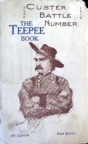 Imagen del vendedor de The teepee book. Custer battle number. June, 1916 a la venta por B & L Rootenberg Rare Books, ABAA