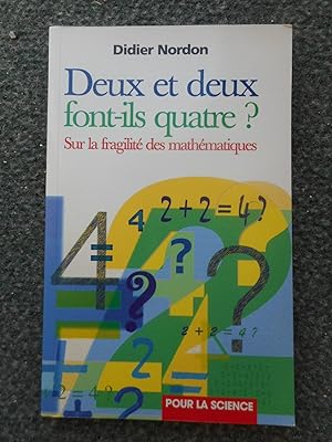 Image du vendeur pour Deux et deux font-ils quatre ? - Sur la fragilite des mathematiques mis en vente par Frederic Delbos