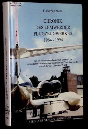 Chronik des Lemwerder Flugzeugwerkes 1964 - 1994 Band 2. Von der Fusion mit der Focke-Wulf GmbH b...
