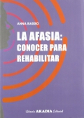 Seller image for La afasia: conocer para rehabilitar. for sale by Espacio Logopdico