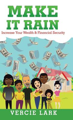 Seller image for Make It Rain: Increase Your Wealth & Financial Security (Hardback or Cased Book) for sale by BargainBookStores