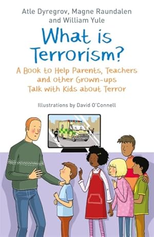 Seller image for What Is Terrorism? : A Book to Help Parents, Teachers and Other Grown-ups Talk With Kids About Terror for sale by GreatBookPrices