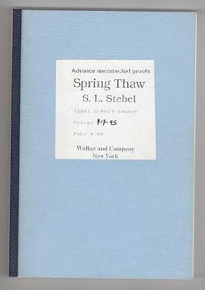 Imagen del vendedor de Spring Thaw by S. L. Stebel (First Edition) Proof Signed Presentation Copy a la venta por Heartwood Books and Art