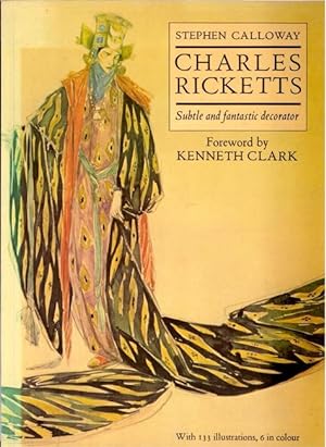 Charles Ricketts. Subtle and fantastic decorator (Foreword by Kenneth Clark)