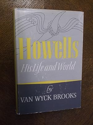 Howells: His Life and World