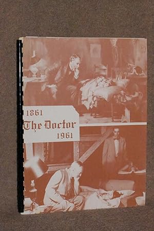 A Pictorial History of Kansas Medicine; The Doctor 1861-1961