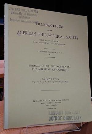 Bild des Verkufers fr Benjamin Rush: Philosopher of the American Revolution (Transactions of the American Philosophical Society: New Series - Vol. 64, Part 5) zum Verkauf von Stephen Peterson, Bookseller