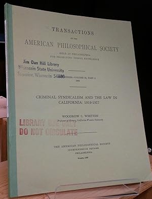 Criminal Syndicalism and the Law in California: 1919-1927 (Transactions of the American Philosoph...