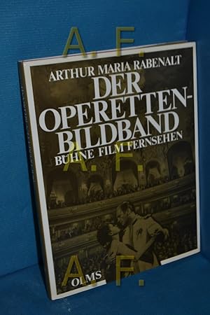 Bild des Verkufers fr Der Operetten-Bildband : Bhne, Film, Fernsehen. Arthur Maria Rabenalt zum Verkauf von Antiquarische Fundgrube e.U.