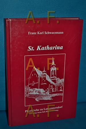 Imagen del vendedor de St. Katherina - Pfarrkirche zu Langenzersdorf. 600 Jahre beim Stift Klosterneuburg. a la venta por Antiquarische Fundgrube e.U.