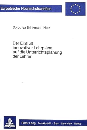 Der Einfluss innovativer Lehrpläne auf die Unterrichtsplanung der Lehrer : e. entscheidungstheore...