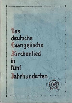 Seller image for Das deutsche Evangelische Kirchenlied in fnf Jahrhunderten for sale by AMAHOFF- Bookstores