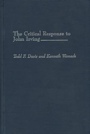 Imagen del vendedor de The Critical Response to John Irving (Critical Responses in Arts and Letters) a la venta por Kenneth A. Himber